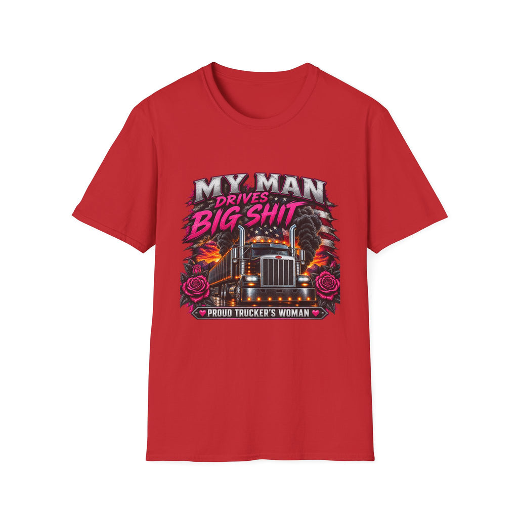 Truck Driver T‑Shirt – "My Man Drives Big Shit" Graphic Tee