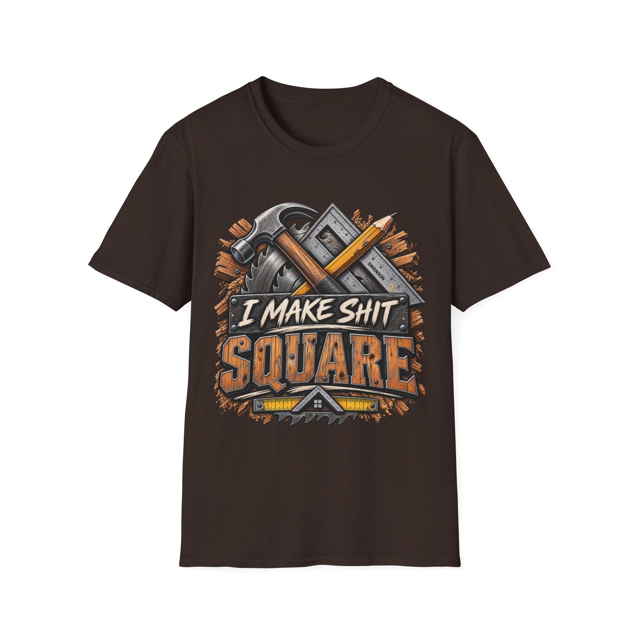 T-Shirt — 'I Make Shit Square' Carpenter Tools Graphic Tee